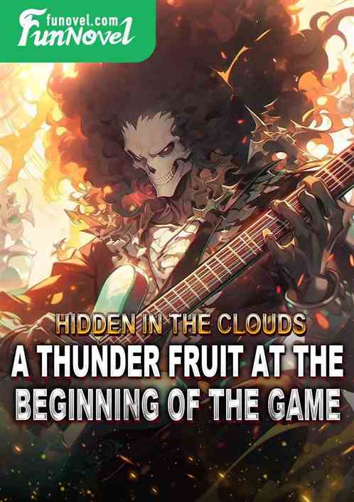 Hidden in the Clouds: A Thunder Fruit at the beginning of the game