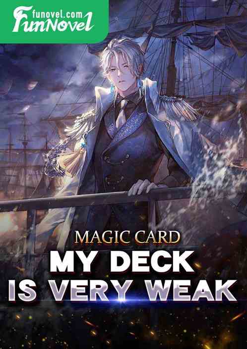 Magic Card: My deck is very weak.