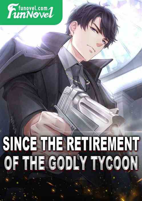 Since the retirement of the godly tycoon,