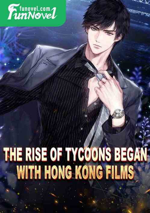 The rise of tycoons began with Hong Kong films