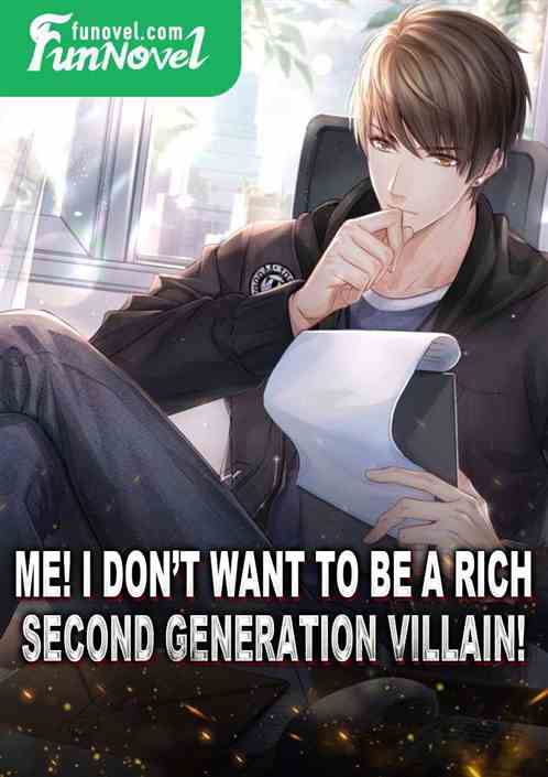 Me! I dont want to be a rich second generation villain!