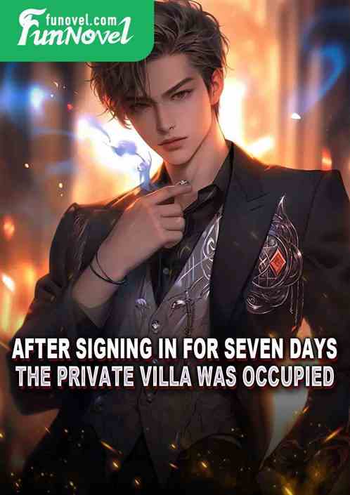 After signing in for seven days, the private villa was occupied!