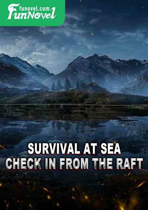 Survival at Sea: Check in from the raft