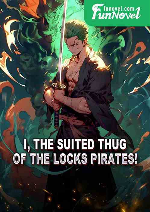 I, the suited thug of the Locks Pirates!