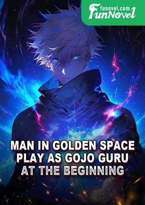 Man in Golden Space: Play as Gojo Guru at the beginning