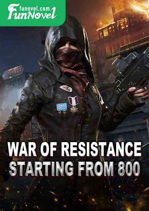 War of Resistance: Starting from 800