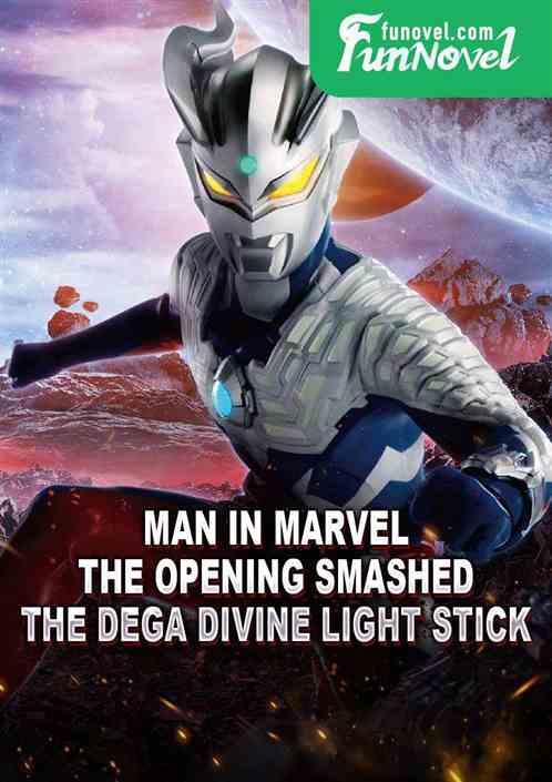 Man in Marvel: The opening smashed the Dega Divine Light Stick