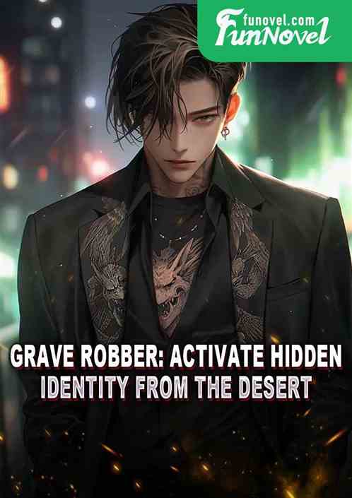 Grave Robber: Activate Hidden Identity from the Desert