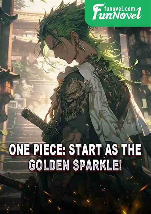 One Piece: Start as the Golden Sparkle!