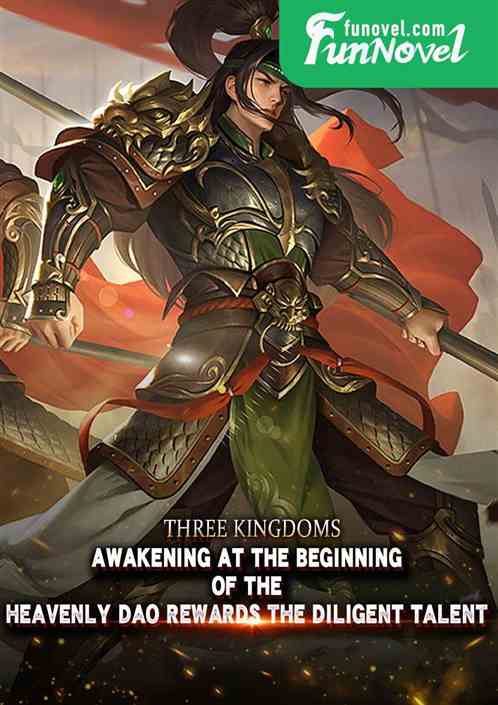 Three Kingdoms: Awakening at the beginning of the Heavenly Dao rewards the diligent