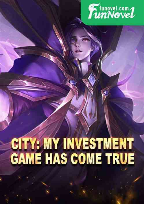 City: My investment game has come true