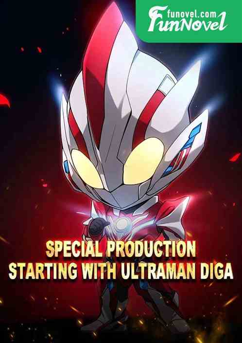 Special Production: Starting with Ultraman Diga