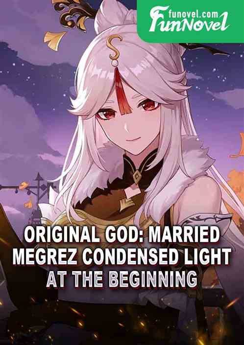 Original God: Married Megrez Condensed Light at the beginning