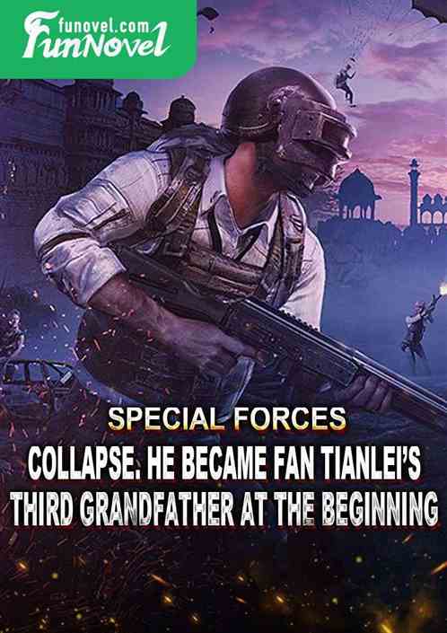 Special Forces: Collapse. He became Fan Tianleis third grandfather at the beginning.