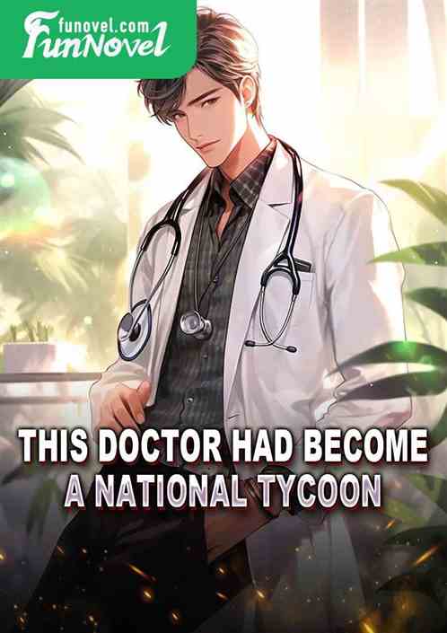 This doctor had become a national tycoon!