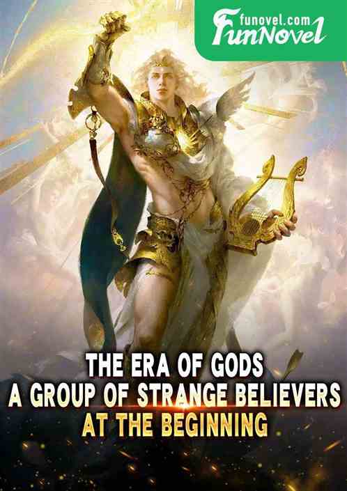 The Era of Gods: A group of strange believers at the beginning