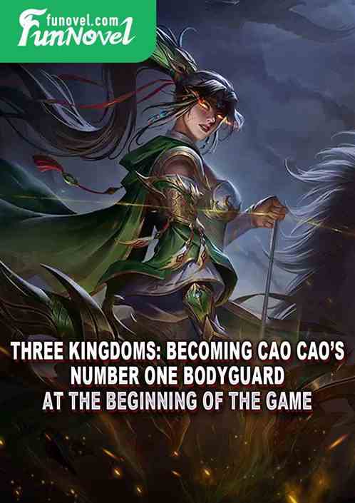 Three Kingdoms: Becoming Cao Caos number one bodyguard at the beginning of the game