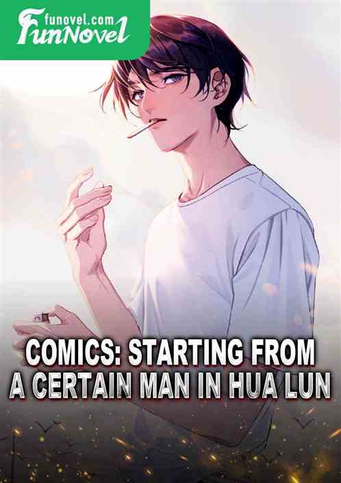 Comics: Starting from a certain man in Hua Lun