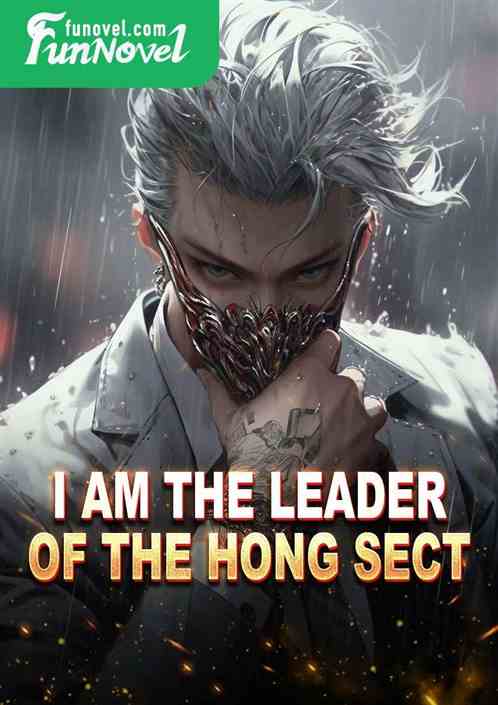 I am the leader of the Hong Sect