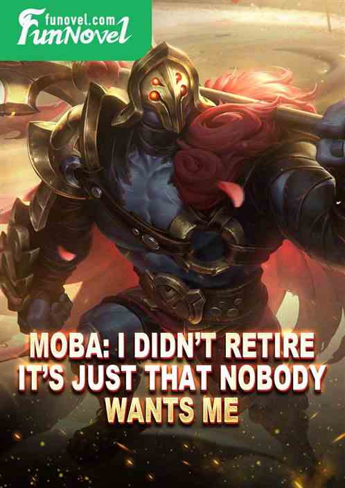 Moba: I didnt retire, its just that nobody wants me