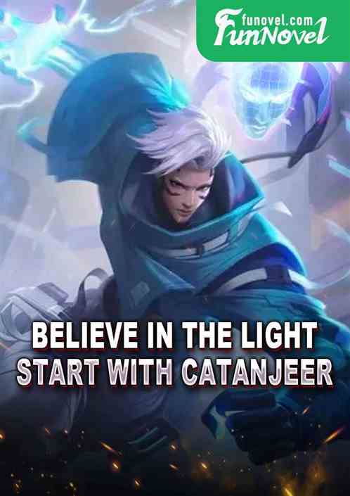 Believe in the light, start with Catanjeer