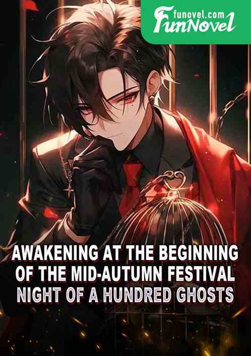 Awakening at the beginning of the Mid-Autumn Festival, Night of a Hundred Ghosts