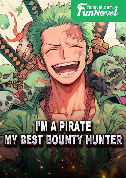 Im a pirate, my best bounty hunter