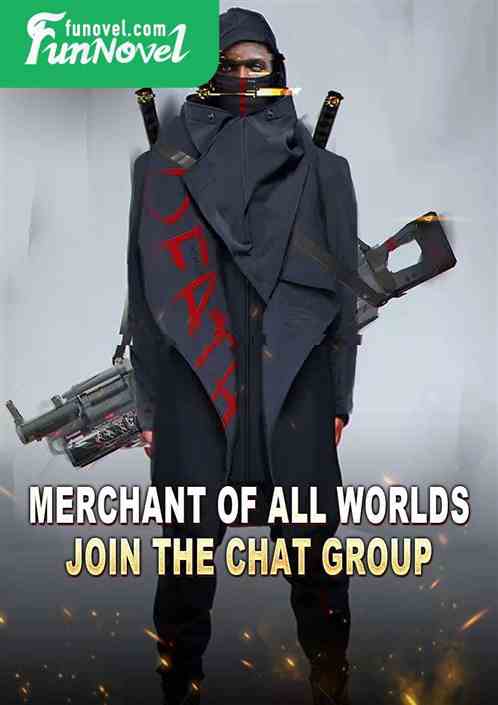 Merchant of All Worlds, Join the Chat Group