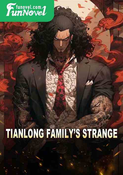 Tianlong Familys Strange