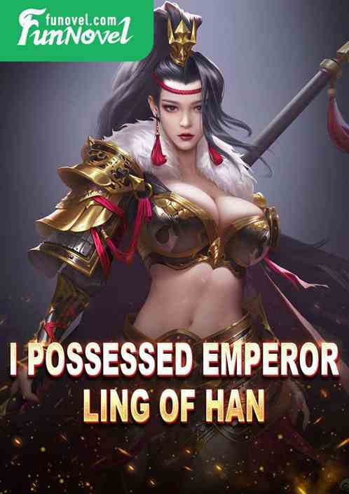 I Possessed Emperor Ling of Han