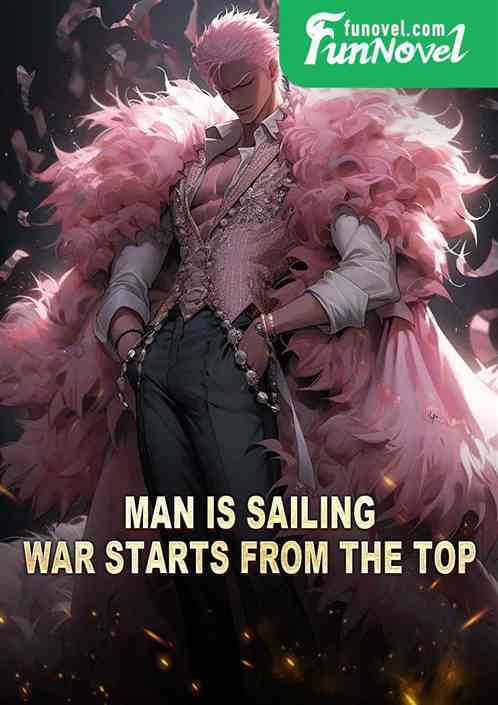 Man is sailing, war starts from the top