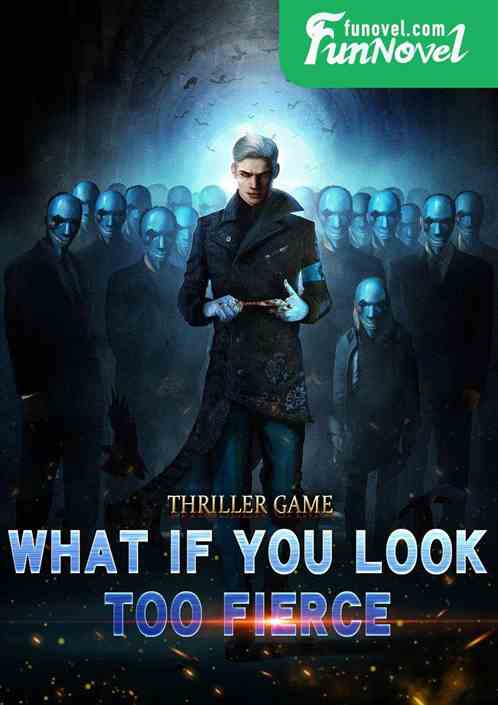 Thriller Game: What If You Look Too Fierce