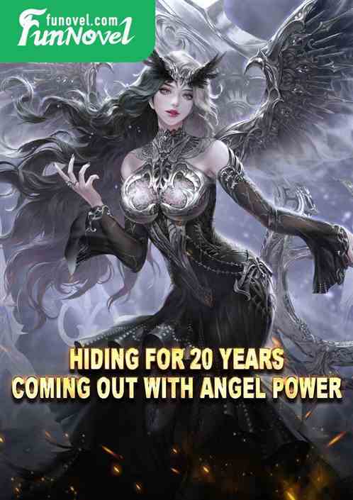 Hiding for 20 years, coming out with angel power