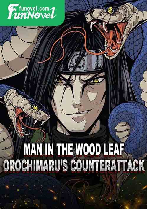 Man in the Wood Leaf: Orochimarus Counterattack