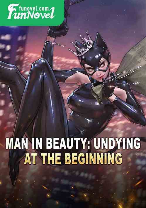 Man in Beauty: Undying at the Beginning