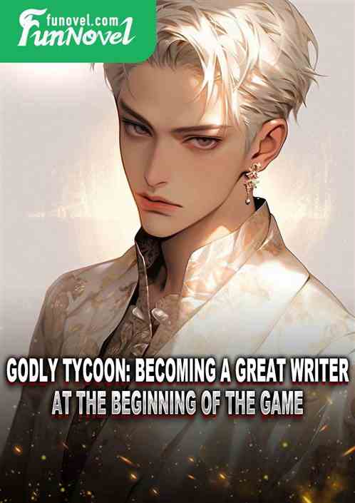 Godly Tycoon: Becoming a great writer at the beginning of the game