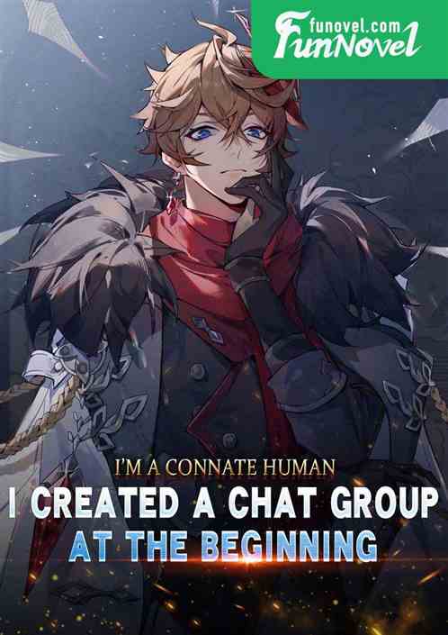 I'm a Connate Human, I created my own chat group at the beginning