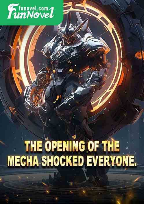 The opening of the mecha shocked everyone.