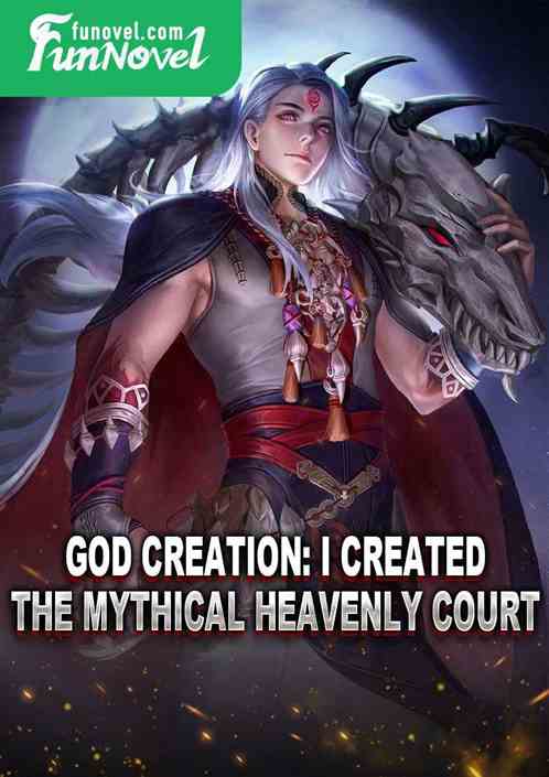 God Creation: I created the mythical Heavenly Court