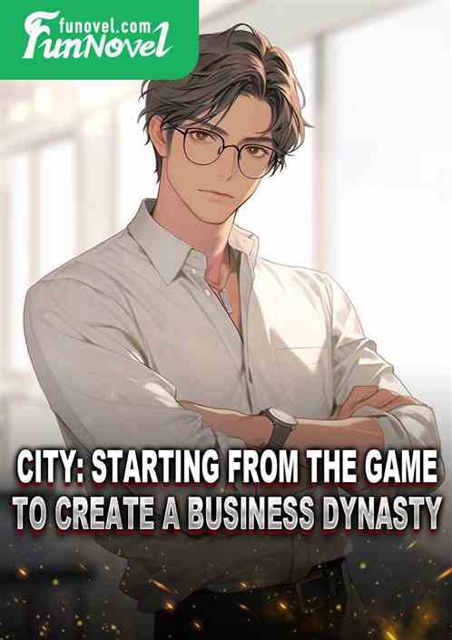 City: Starting from the game to create a business dynasty