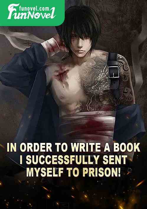 In order to write a book, I successfully sent myself to prison!