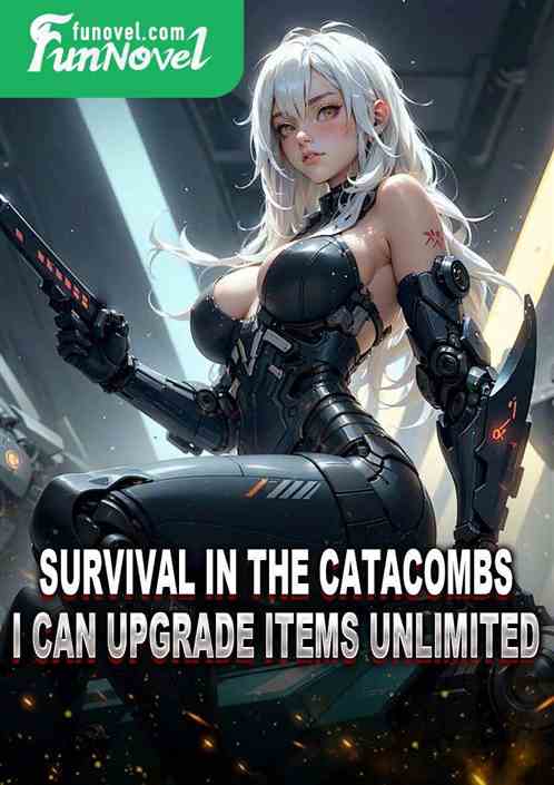 Survival in the Catacombs: I Can Upgrade Items Unlimited