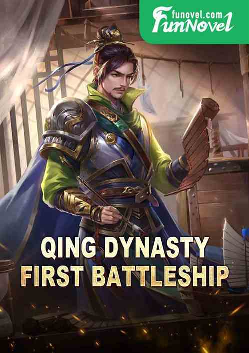 Qing Dynasty: First Battleship