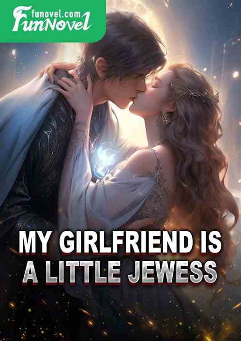 My Girlfriend Is a Little Jewess