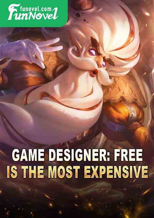 Game Designer: Free is the most expensive