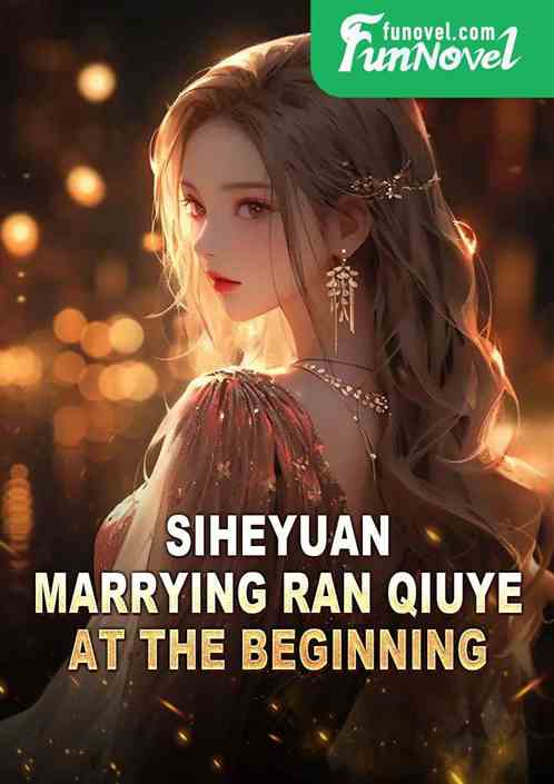 Siheyuan: Marrying Ran Qiuye at the Beginning