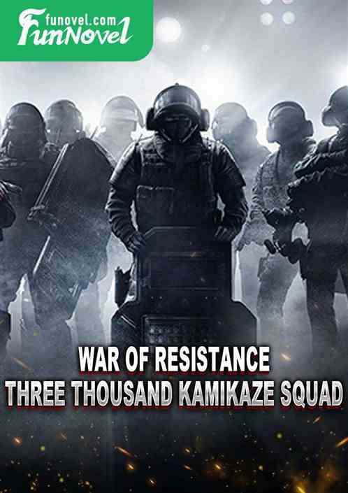 War of Resistance: Three Thousand Kamikaze Squad