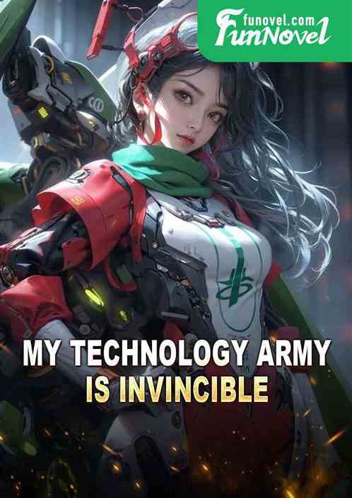 My Technology Army Is Invincible