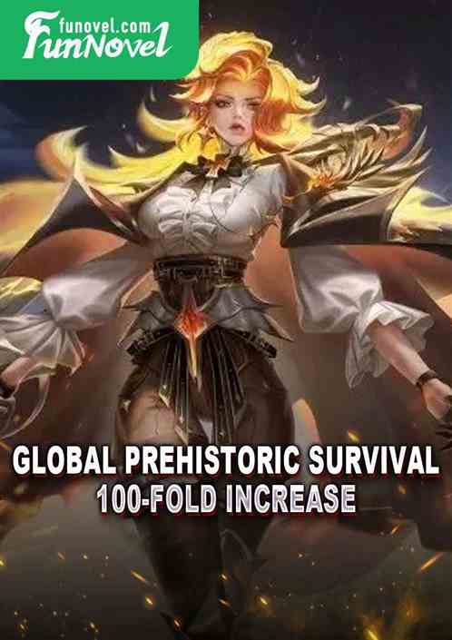 Global Prehistoric Survival: 100-fold increase