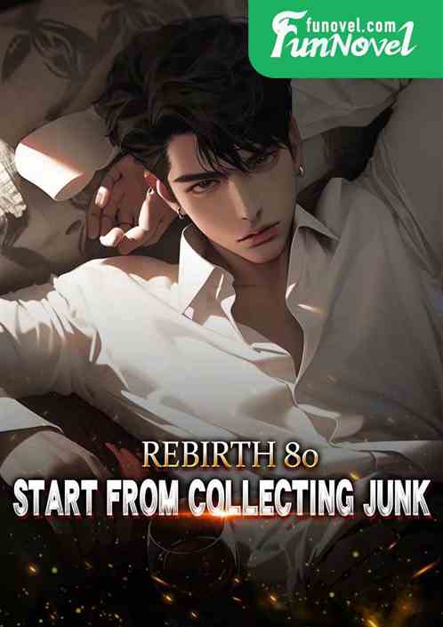 REBIRTH 80: Begin from collecting junk!